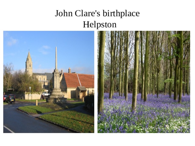 John Clare's birthplace  Helpston 