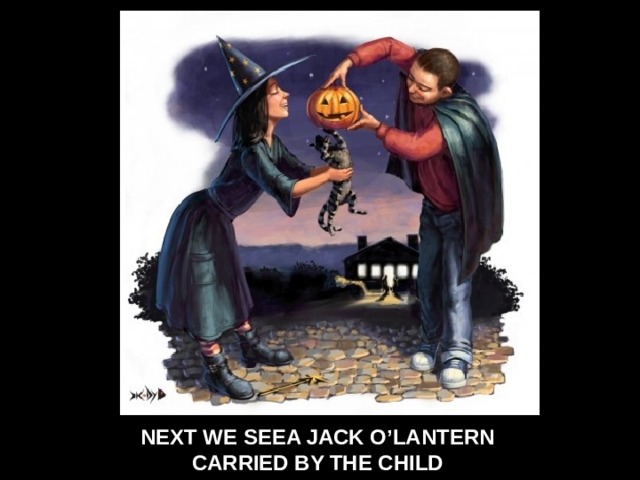 NEXT WE SEEA JACK O’LANTERN CARRIED BY THE CHILD  