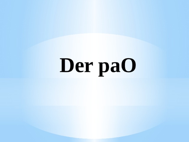   Der paO 