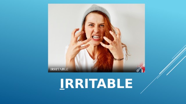 i rritable 
