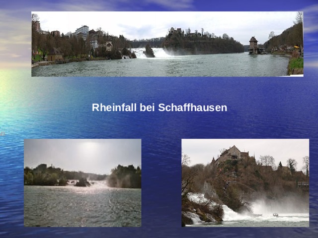 Rheinfall bei Schaffhausen 
