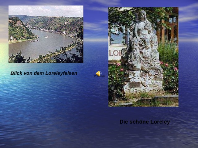   Blick von dem Loreleyfelsen    Die schöne Loreley  