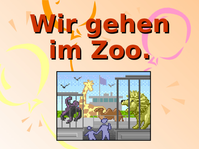 Wir gehen im Zoo. 