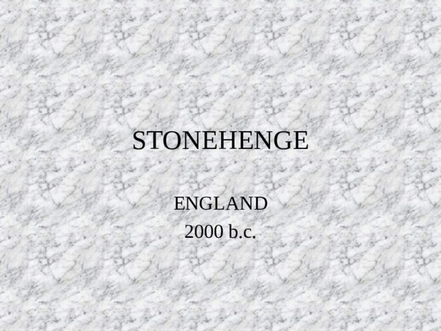 STONEHENGE ENGLAND 2000 b.c. 