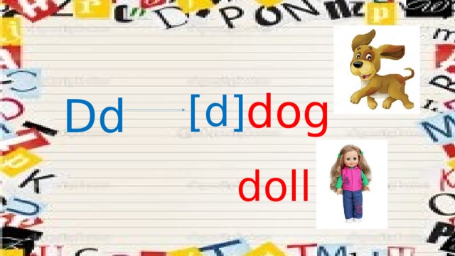 dog [d] Dd doll 
