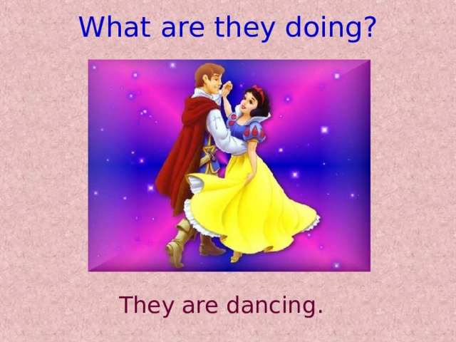 What are they doing? They are dancing. 