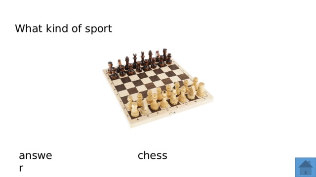 What kind of sport answer chess  