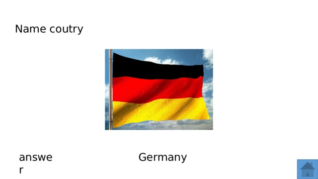 Name coutry answer Germany  