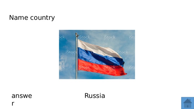 Name country answer Russia  