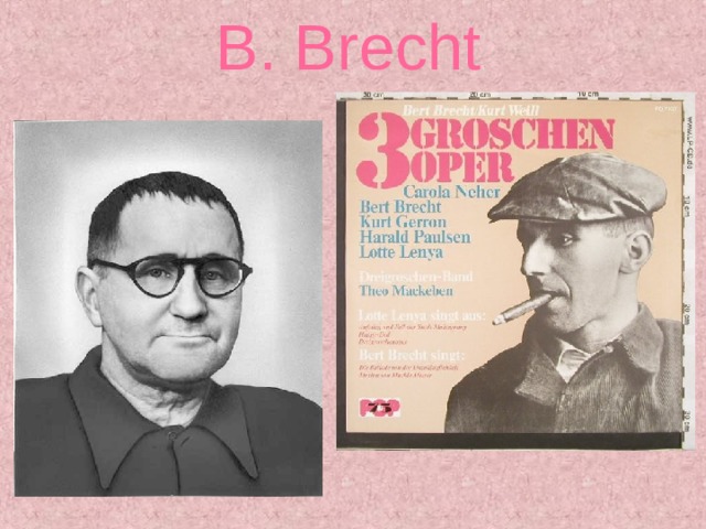 B. Brecht  