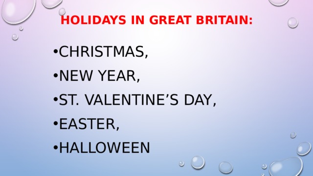 Holidays in Great Britain: Christmas, New Year, St. Valentine’s Day, Easter, Halloween 