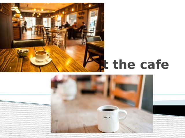 At the cafe 