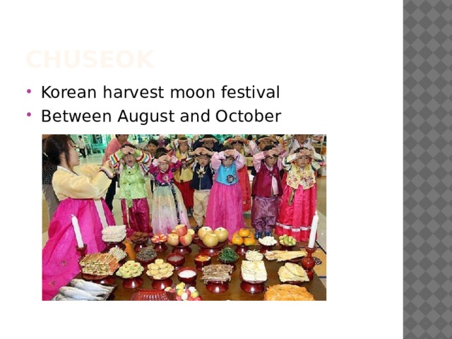 chuseok Korean harvest moon festival Between August and October 