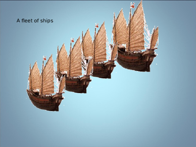 A fleet of ships 