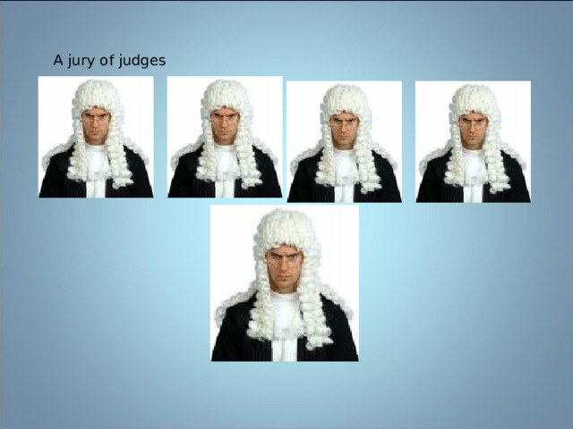 A jury of judges 
