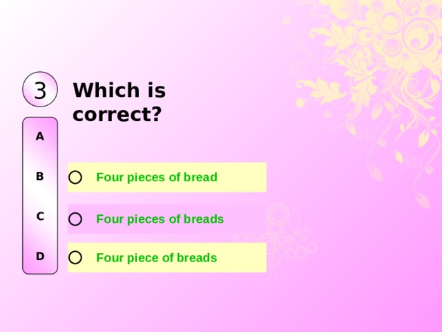3 W hi ch i s correct? A   B   C   D 