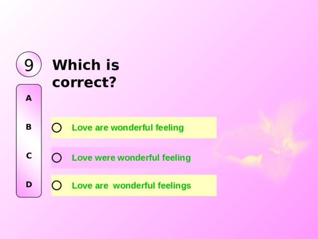 9 W hi ch i s correct? A   B   C   D 