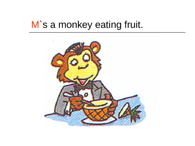 M `s a monkey eating fruit. 