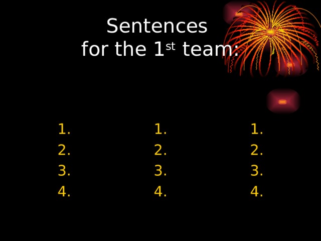 Sentences  for the 1 st team: 1.    1.    1. 2.    2.    2. 3.    3.    3. 4.    4.    4. 