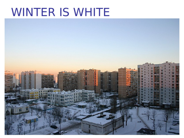WINTER IS WHITE 