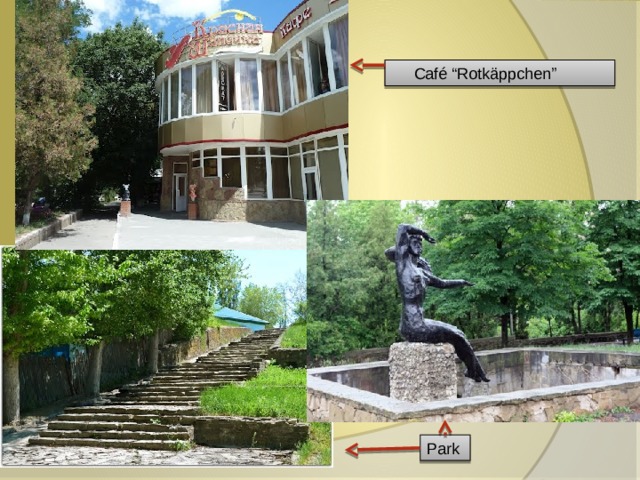 Café “Rotkäppchen” Park 
