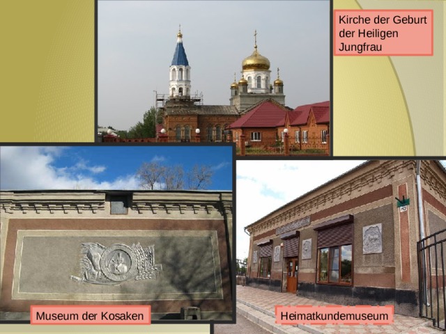 Kirche der Geburt der Heiligen Jungfrau Heimatkundemuseum Museum der Kosaken 