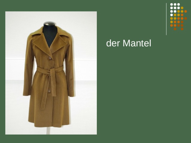  der Mantel 