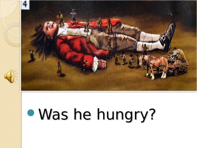 Was he hungry?