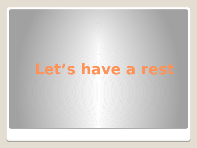 Let’s have a rest 