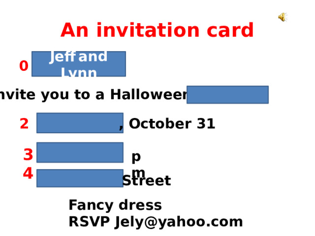An invitation card Jeff  and  Lynn 0 Invite you to a Halloween 1 2 , October 31 3 4 pm Street Fancy dress RSVP Jely@yahoo.com 