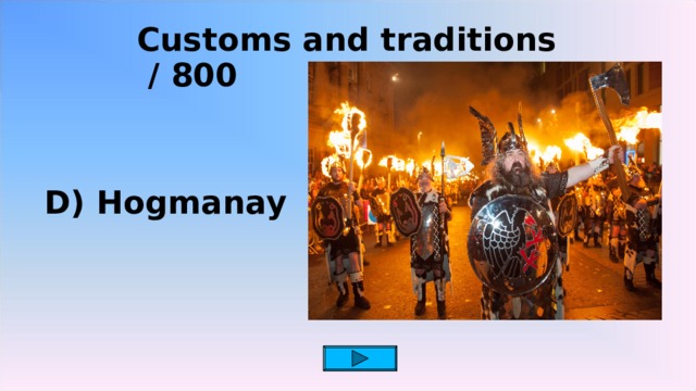 Customs and traditions  / 800  D) Hogmanay 2 2 2 