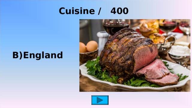 Cuisine / 4 00   B)England 2 2 2 