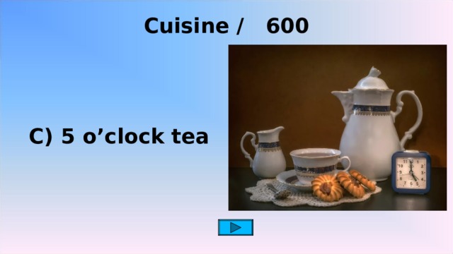Cuisine / 6 00   C) 5 o’clock tea 2 2 2 