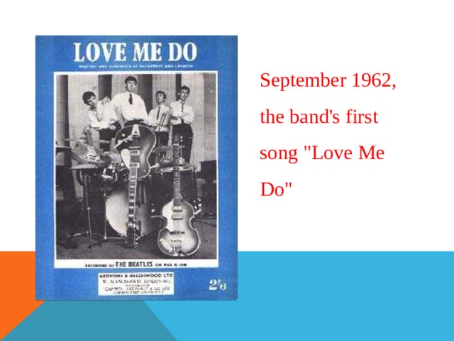 September 1962, the band's first song 