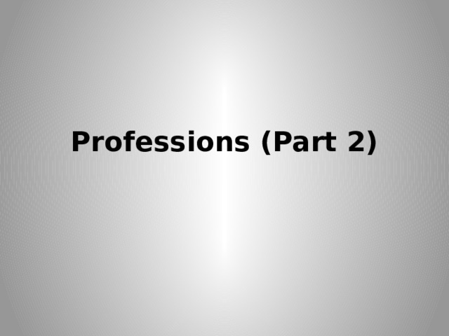 Professions (Part 2) 