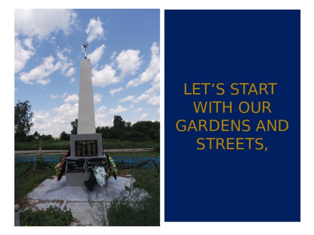 Let’s start with our gardens and streets, 