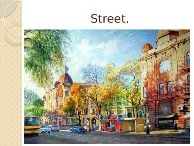 Street. 