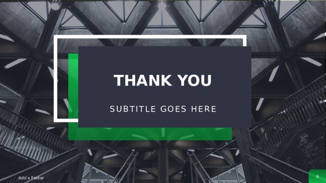 2 + 2 + THANK YOU SUBTITLE GOES HERE 9 Add a Footer 