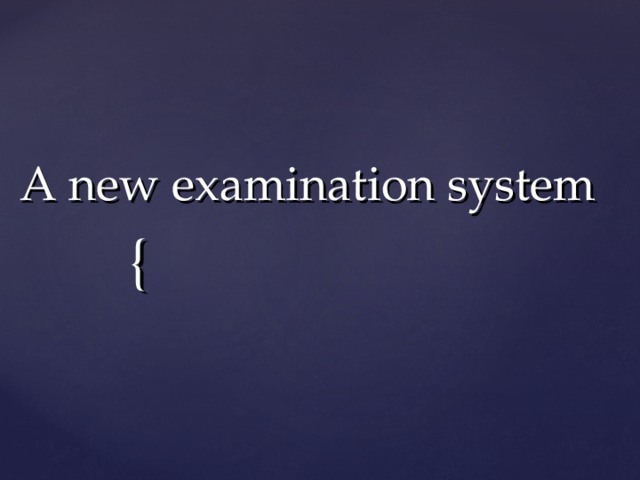 A new examination system 