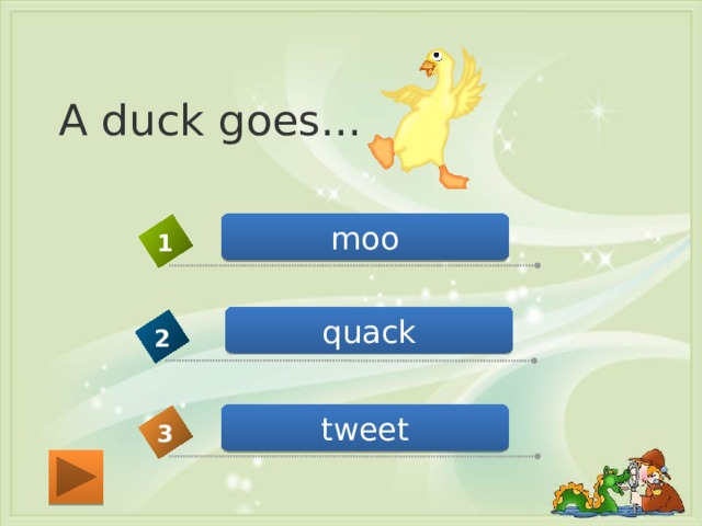 A duck goes... moo 1 quack 2 tweet 3 