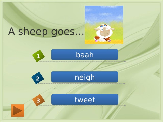 A sheep goes... baah 1 neigh 2 tweet 3 