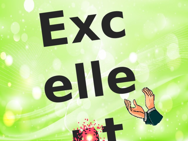 Excellent 