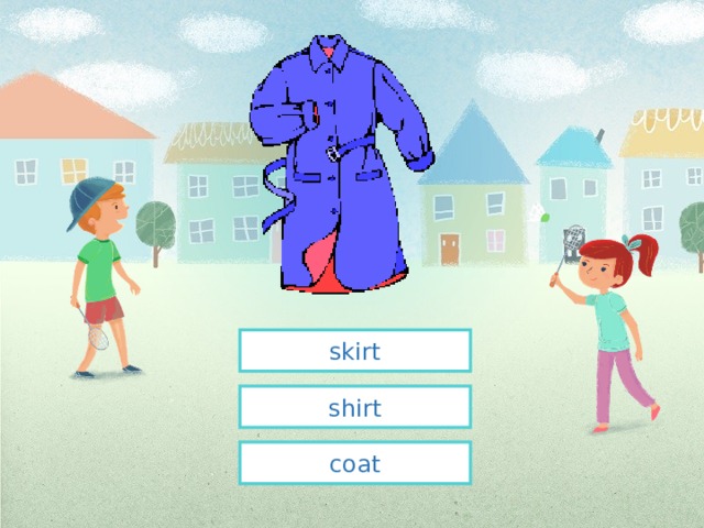 skirt shirt coat 