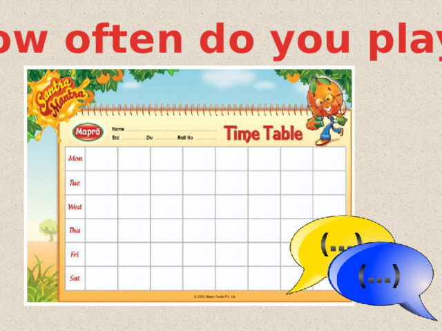 How often do you play… 