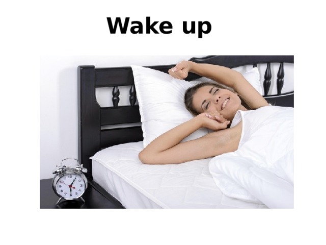 Wake up   