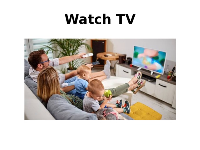 Watch TV 