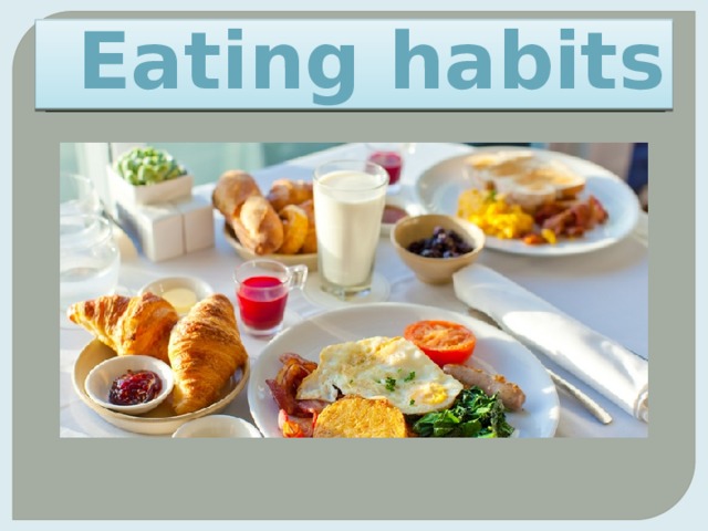 Eating habits 