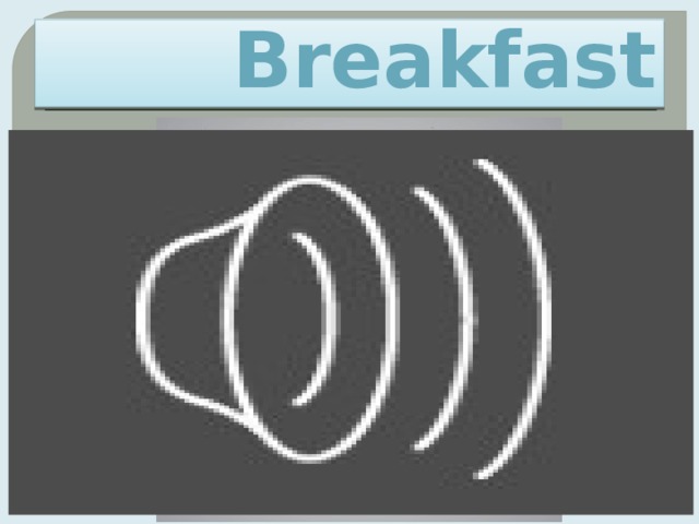 Breakfast 