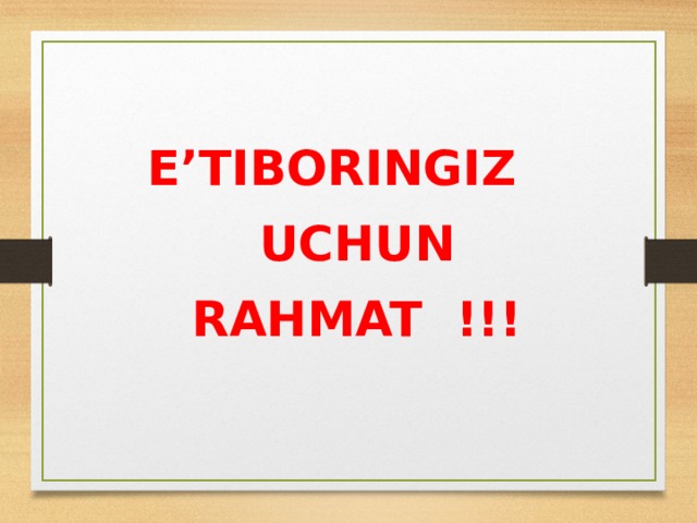E’TIBORINGIZ  UCHUN  RAHMAT !!!   