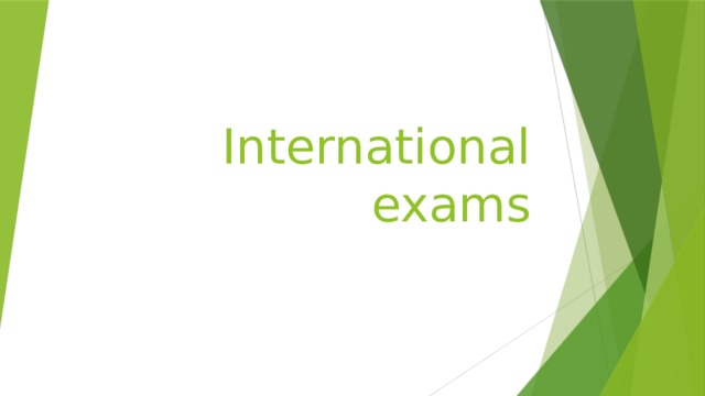 International exams 